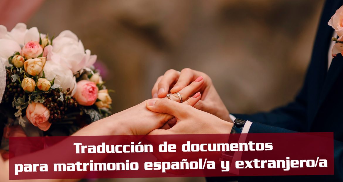 traduccion-de-documentos-para-matrimonio-entre-espanol-extranjero-garnata-traducciones